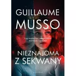 NIEZNAJOMA Z SEKWANY Guillaume Musso - Albatros