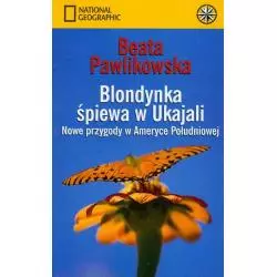 BLONDYNKA ŚPIEWA W UKAJALI Beata Pawlikowska - G+J RBA