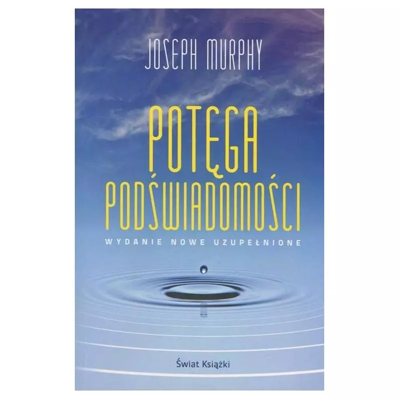 POTĘGA PODŚWIADOMOŚCI - Świat Książki POTĘGA PODŚWIADOMOŚCI - Świat Książki