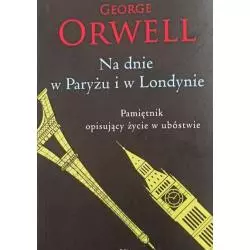 NA DNIE W PARYŻU I W LONDYNIE George Orwell - Bellona