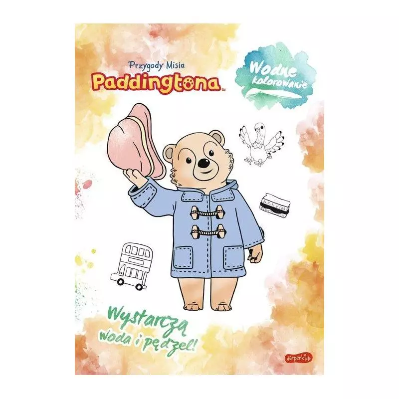 PRZYGODY MISIA PADDINGTONA. WODNE KOLOROWANIE - Harperkids