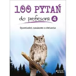 100 PYTAŃ DO PROFESORA 4 OPOWIEŚCI NAUKOWE O ŚWIECIE - Jedność