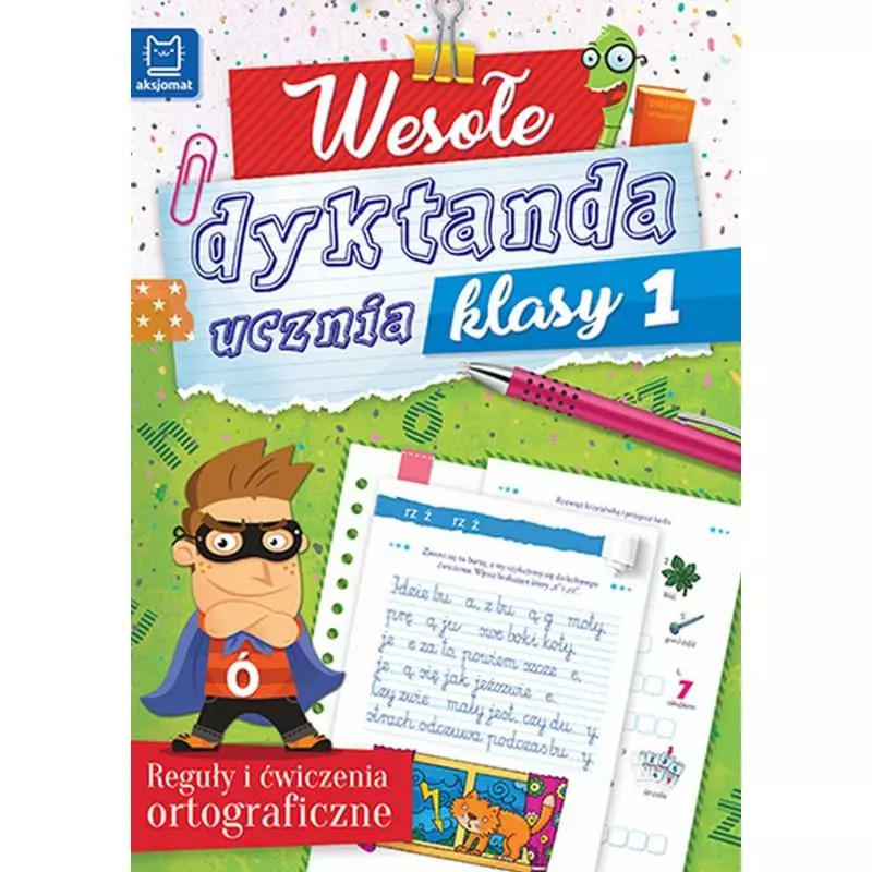 WESOŁE DYKTANDA UCZNIA KLASY 1 REGUŁY I ĆWICZENIA ORTOGRAFICZNE - Aksjomat