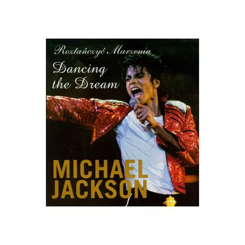 ROZTAŃCZYĆ MARZENIA DANCING THE DREAM MICHAEL JACKSON - Fijorr Publishing
