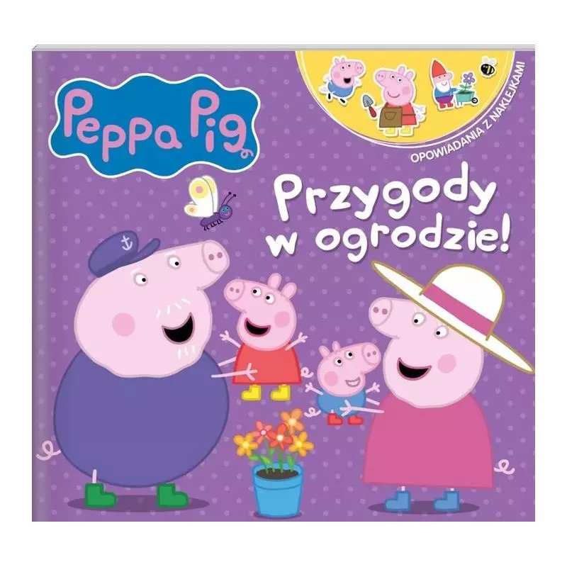 ŚWINKA PEPPA PRZYGODY W OGRODZIE OPOWIADANIA Z NAKLEJKAMI - Media Service Zawada