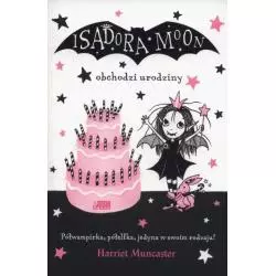 ISADORA MOON OBCHODZI URODZINY Harriet Muncaster - Akapit Press