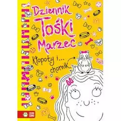 KŁOPOTY I CHOMIK DZIENNIK TOŚKI MARZEC Annie Kelsy - Zielona Sowa