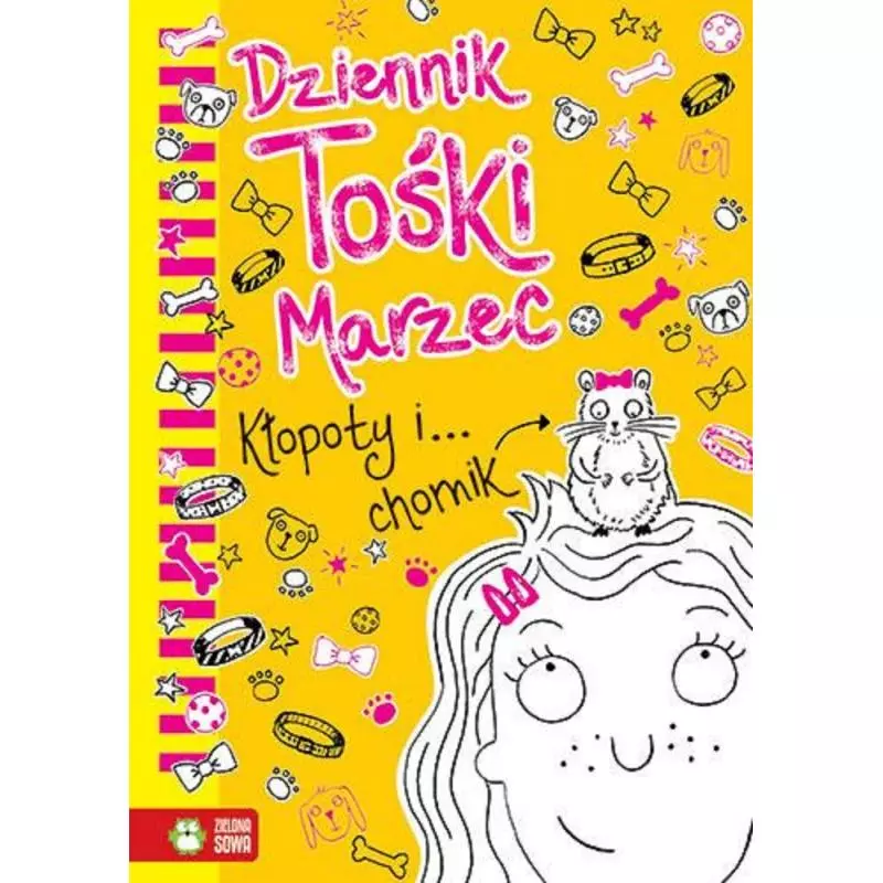 KŁOPOTY I CHOMIK DZIENNIK TOŚKI MARZEC Annie Kelsy - Zielona Sowa