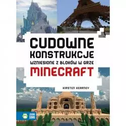 CUDOWNE KONSTRUKCJE WZNIESIONE Z BLOKÓW W GRZE MINECRAFT Kirsten Kearney - Zielona Sowa