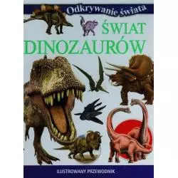 ŚWIAT DINOZAURÓW. ODKRYWANIE ŚWIATA - Olesiejuk