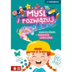 MYŚL I ROZWIĄZUJ ŁAMIGŁÓWKI I ZADANIA LOGICZNE Katarzyna Sarna - Zielona Sowa