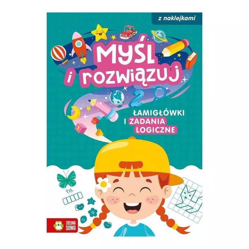 MYŚL I ROZWIĄZUJ ŁAMIGŁÓWKI I ZADANIA LOGICZNE Katarzyna Sarna - Zielona Sowa