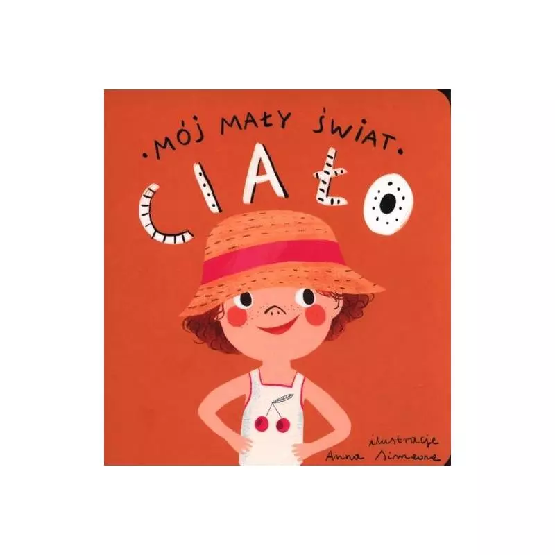 MÓJ MAŁY ŚWIAT CIAŁO Monika Kalinowska - Olesiejuk