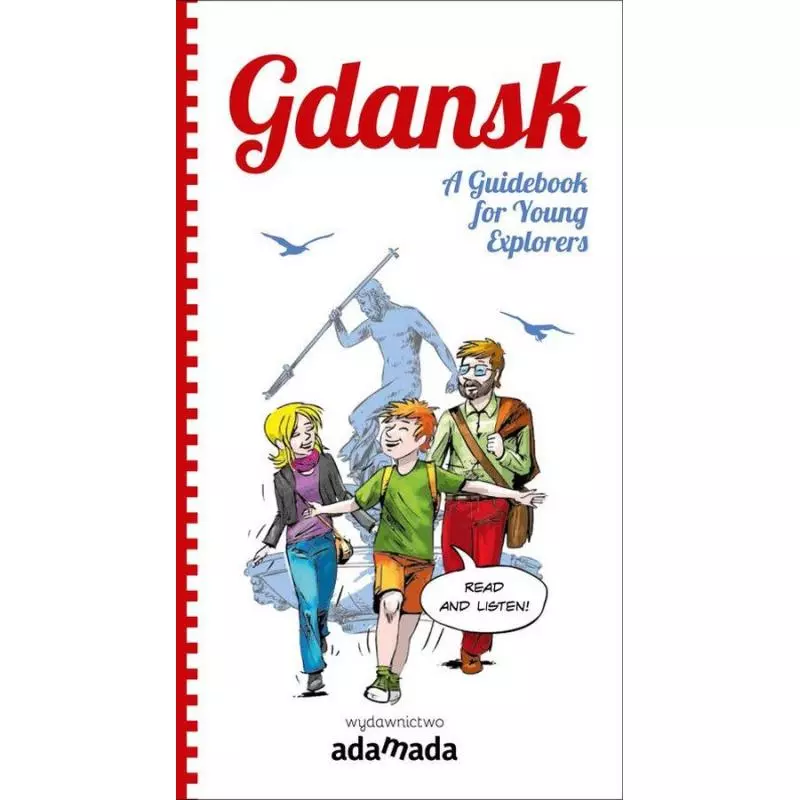 GDANSK. A GUIDEBOOK FOR YOUNG EXPLORERS Tomasz Małkowski - Adamada
