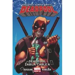 DEADPOOL ZABIJA CABLE’A. DEADPOOL 11 MARVEL Gerry Duggan, Scott Koblish - Egmont