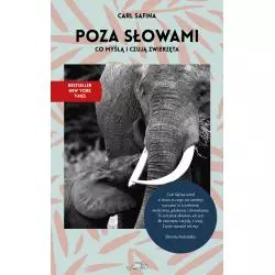 POZA SŁOWAMI CO MYŚLĄ I CZUJĄ ZWIERZĘTA Carl Safina - Wydawnictwo Krytyki Politycznej