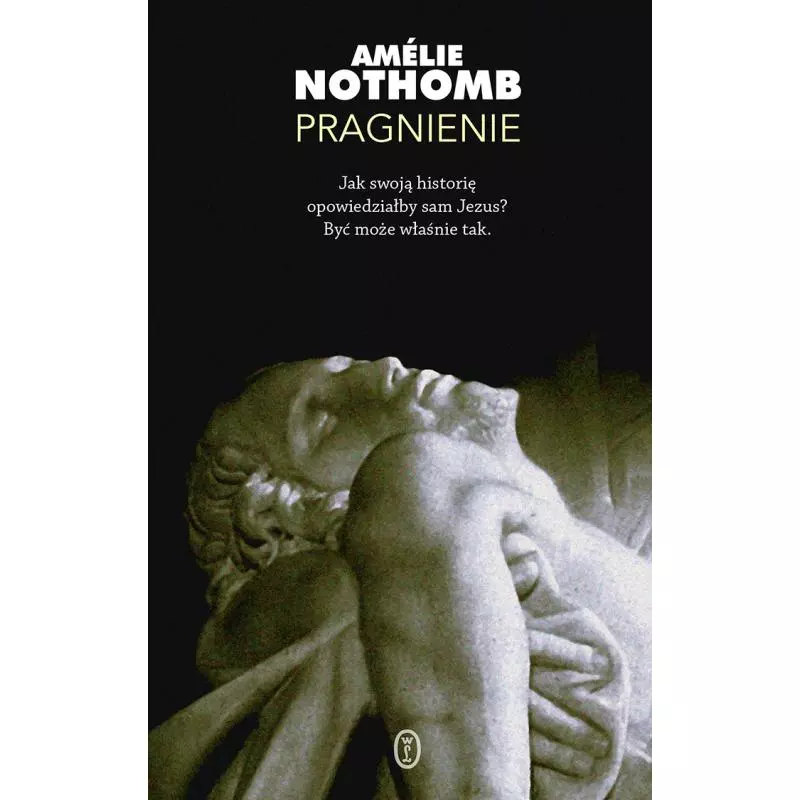 PRAGNIENIE Amelie Nothomb - Wydawnictwo Literackie