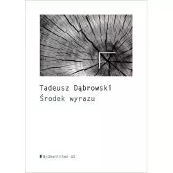 ŚRODEK WYRAZU Tadeusz Dąbrowski - A5