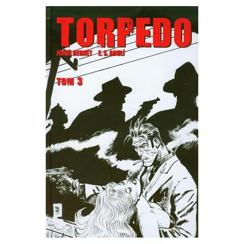 TORPEDO 3 DAWNO TEMU W ITALII Jordi Bernet, Enrique Sanchez Abulí - Taurus