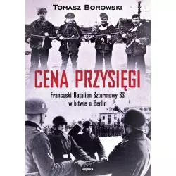 CENA PRZYSIĘGI FRANCUSKI BATALION SZTURMOWY SS W BITWIE O BERLIN Tomasz Borowski - Replika