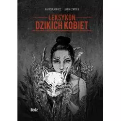 LEKSYKON DZIKICH KOBIET Anna Lewicka, Klaudia Migacz - Bosz