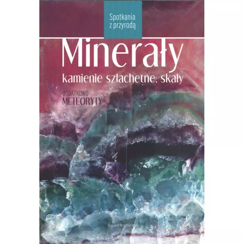 MINERAŁY KAMIENIE SZLACHETNE SKAŁY Rupert Hochleitner - Multico