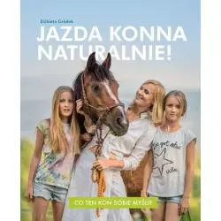 JAZDA KONNA NATURALNIE CO TEN KOŃ SOBIE MYŚLI Elżbieta Gródek - Multico