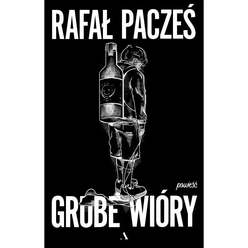 GRUBE WIÓRY Rafał Pacześ - Agora