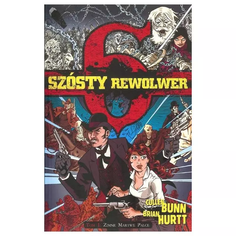 SZÓSTY REWOLWER 1 ZIMNE MARTWE PALCE Brian Hurtt, Cullen Bunn - Timof Comics