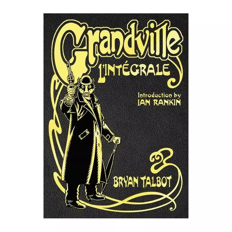 GRANDVILLE LINTÉGRALE Bryan Talbot - Jonathan Cape