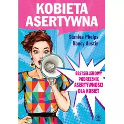 KOBIETA ASERTYWNA Stanlee Phelps, Nancy Austin - Rebis