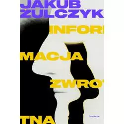 INFORMACJA ZWROTNA Jakub Żulczyk - Świat Książki
