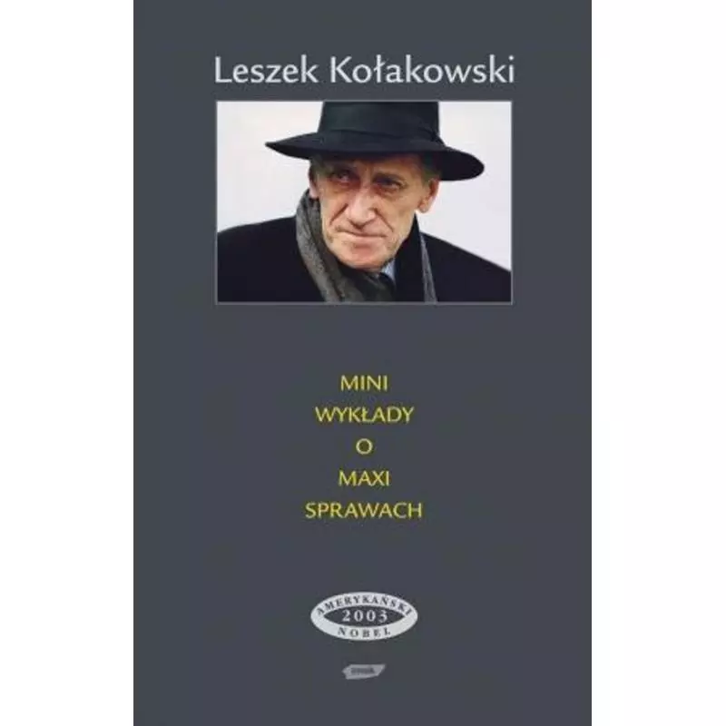 MINI WYKŁADY O MAXI SPRAWACH Leszek Kołakowski - Znak