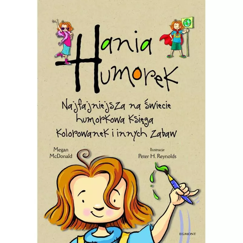 HANIA HUMOREK NAJFAJNIEJSZA NA ŚWIECIE HUMORKOWA KSIĘGA KOLOROWANEK I INNYCH ZABAW Megan McDonald - Egmont