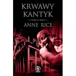 KRWAWY KANTYK Anne Rice - Rebis