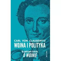 WOJNA I POLITYKA Carl Von Clausewitz - Bellona