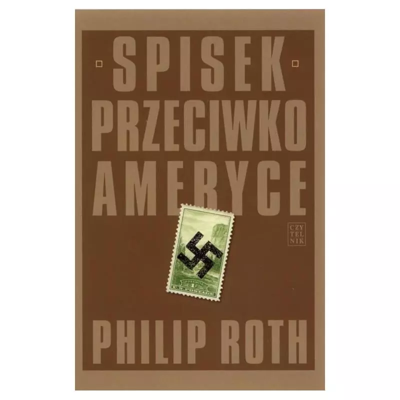 SPISEK PRZECIWKO AMERYCE Philip Roth - Czytelnik