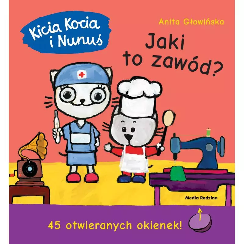 JAKI TO ZAWÓD? KICIA KOCIA I NUNUŚ Anita Głowińska - Media Rodzina