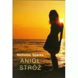 ANIOŁ STRÓŻ Nicholas Sparks - Albatros