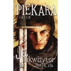 DOTYK ZŁA JA INKWIZYTOR Jacek Piekara - Fabryka Słów