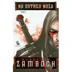 NA OSTRZU NOŻA 1 Miroslav Zamboch - Fabryka Słów