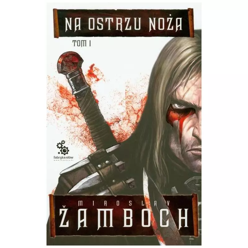 NA OSTRZU NOŻA 1 Miroslav Zamboch - Fabryka Słów