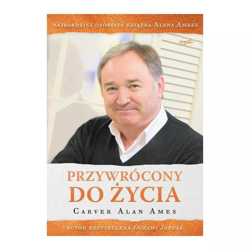 PRZYWRÓCONY DO ŻYCIA Carver Alan Ames - Esprit