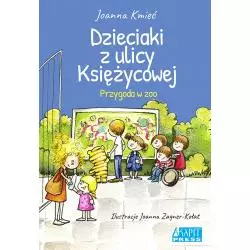 DZIECIAKI Z ULICY KSIĘŻYCOWEJ PRZYGODA W ZOO Joanna Kmieć - Akapit Press