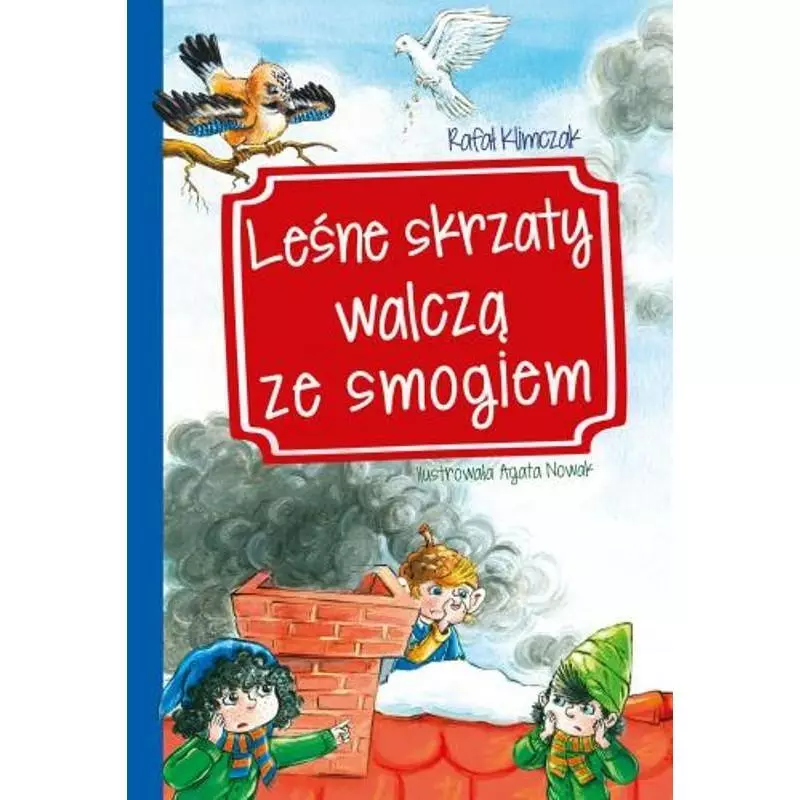 LEŚNE SKRZATY WALCZĄ ZE SMOGIEM Rafał Klimczak - Skrzat