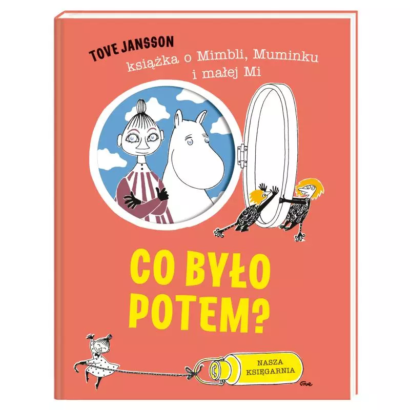 CO BYŁO POTEM? KSIĄŻKA O MIMBLI, MUMINKU I MAŁEJ MI Tove Jansson - Nasza Księgarnia