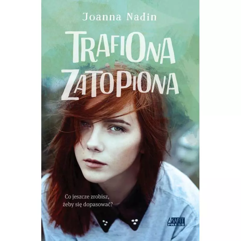 TRAFIONA ZATOPIONA Joanna Nadin - Akapit Press