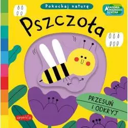 PSZCZOŁA POKOCHAJ NATURĘ AKADEMIA MĄDREGO DZIECKA Campbell Books - Harperkids