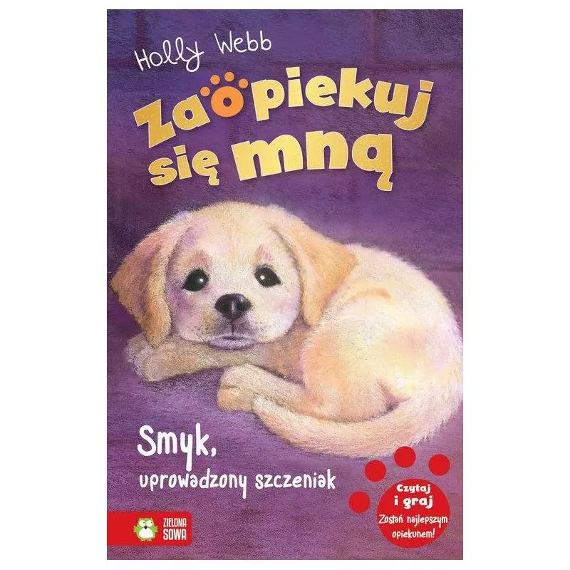 ZAOPIEKUJ SIĘ MNĄ SMYK UPROWADZONY SZCZENIAK Holly Webb - Zielona Sowa