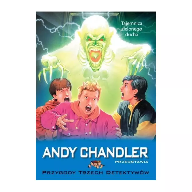 TAJEMNICA ZIELONEGO DUCHA PRZYGODY TRZECH DETEKTYWÓW Andy Chandler - Siedmioróg